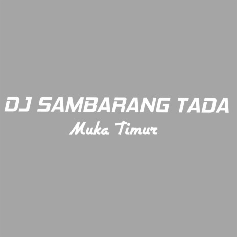 Dj Sambarang Tada (Remix) | Boomplay Music