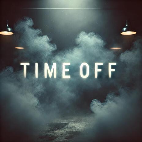 Time Off | Boomplay Music