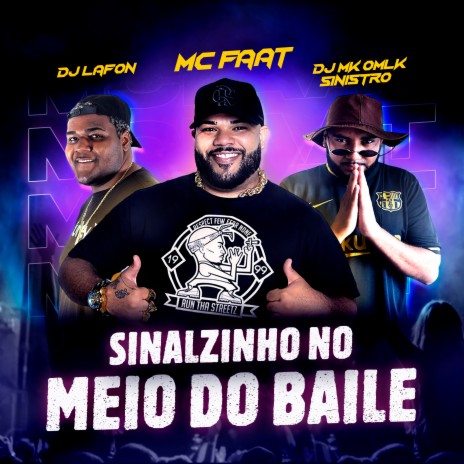 Sinalzinho no Meio do Baile ft. Dj Lafon & MC Faat | Boomplay Music