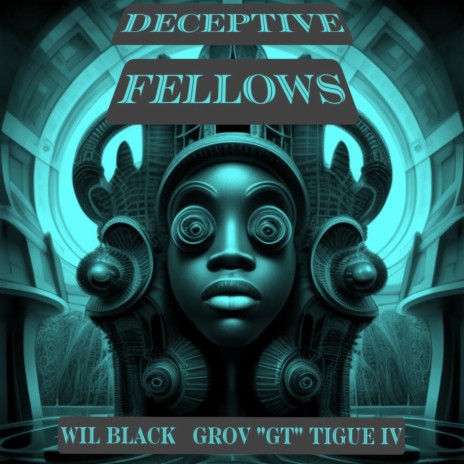 Deceptive Fellows ft. Grov GT Tigue IV | Boomplay Music