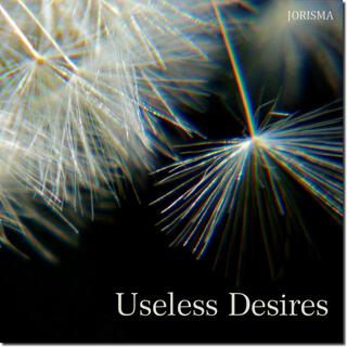 Useless Desires