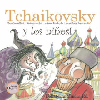 Tchaikovsky y Los Niños: Tchaikovsky en el pequeño mundo de los juguetes