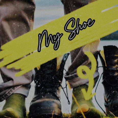 My Shoe | Boomplay Music