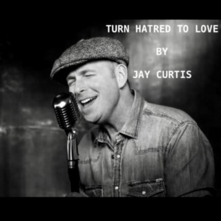 TURN HATRED TO LOVE