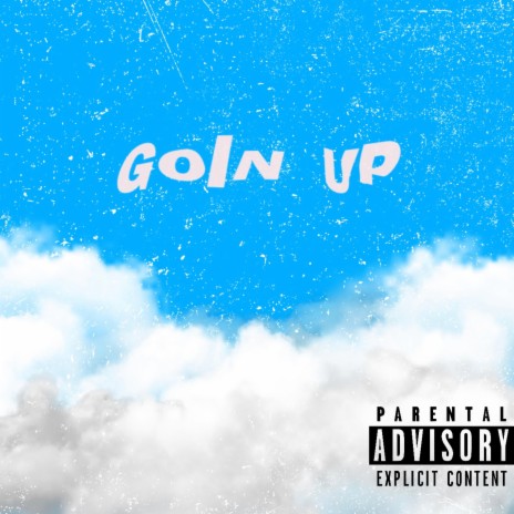 Goin Up | Boomplay Music