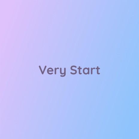 Very Start | Boomplay Music