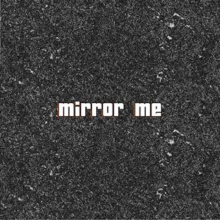 Mirror Me