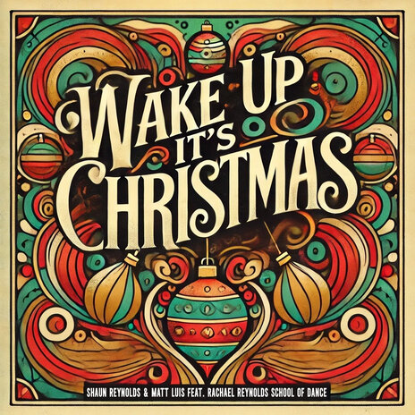 Wake Up It's Christmas ft. Matt Luis & Rachael Reynolds School of Dance | Boomplay Music