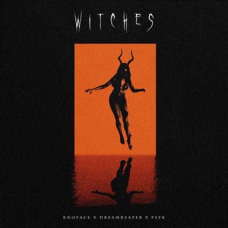 WITCHES ft. DreamReaper & KNOFACE | Boomplay Music