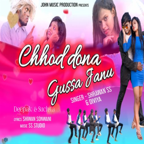 Chhod Dona Gussa Janu ft. Diviya | Boomplay Music