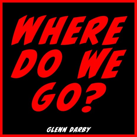 Where Do We Go?