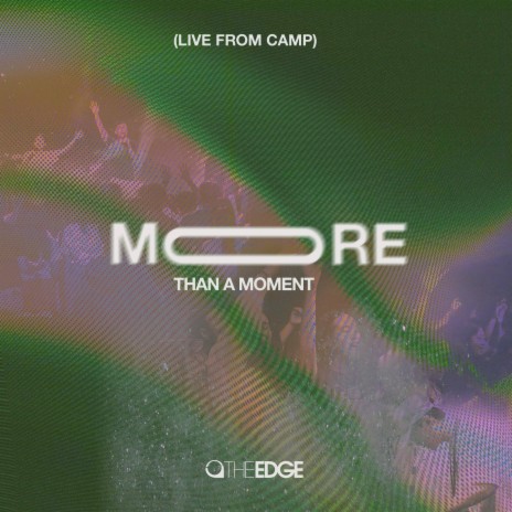 More Than A Moment (Live From Camp) (Live)