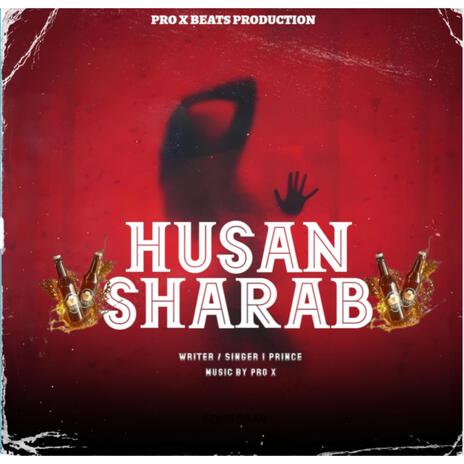 HUSAN SHARAB ft. Mejar Prince | Boomplay Music