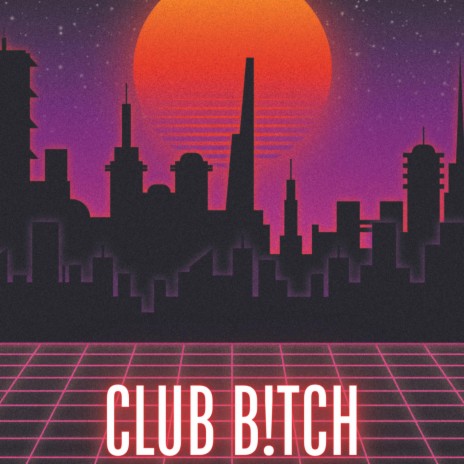 Club B!tch | Boomplay Music
