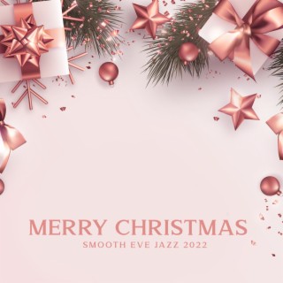 Merry Christmas: Smooth Eve Jazz 2022, Magic Christmas with Classics Jazz, Merry Christmas to You
