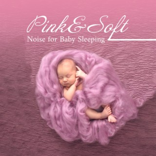Pink & Soft Noise for Baby Sleeping