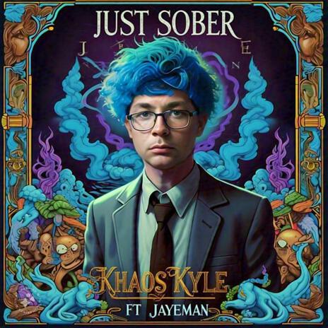 Just Sober ft. Jayeman | Boomplay Music