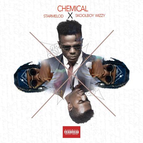 Chemical ft. Starmelod | Boomplay Music