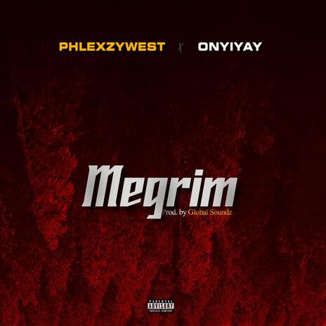 Megrim ft. Onyiyay | Boomplay Music