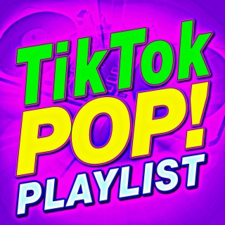 Tik Tok Pop! Playlist