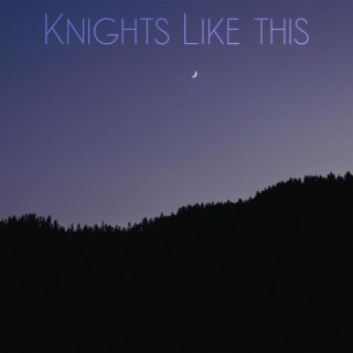 Knights Like This