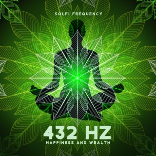 432 Hz: Happiness and Wealth - Control a Beautiful Life, Create a Beautiful Life