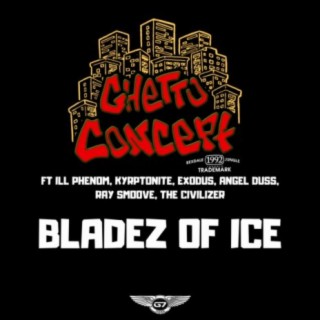 Bladez of Ice (feat. the Civilizer, Exodus, Ray Smoove, ILL Phenom, Angel Duss & Kryptonite)