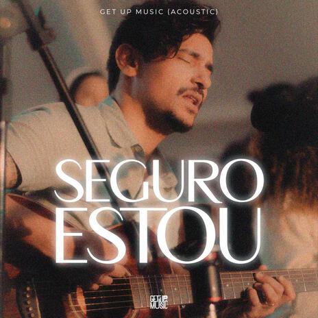 Seguro Estou (Acoustic) | Boomplay Music