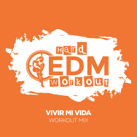 Vivir Mi Vida (Workout Mix 140 bpm) | Boomplay Music