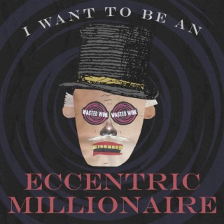 Eccentric Millionaire lyrics | Boomplay Music