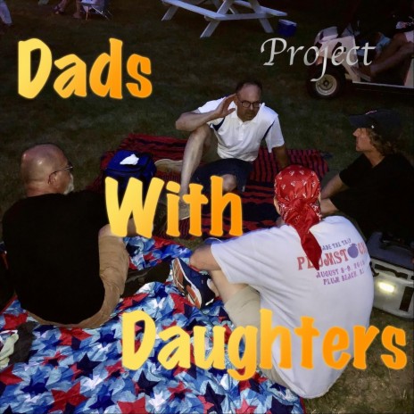 Dads with Daughters | Boomplay Music