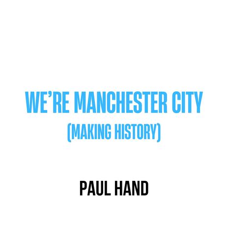 We're Manchester City (Making History) | Boomplay Music