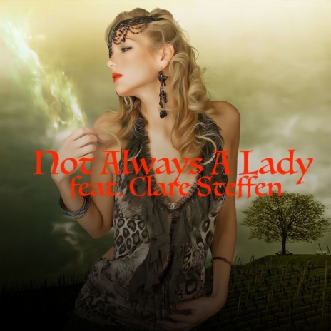 Not Always A Lady ft. Clare Steffen