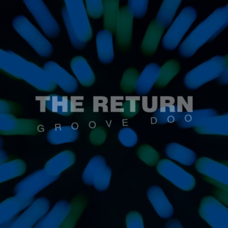 The Return | Boomplay Music