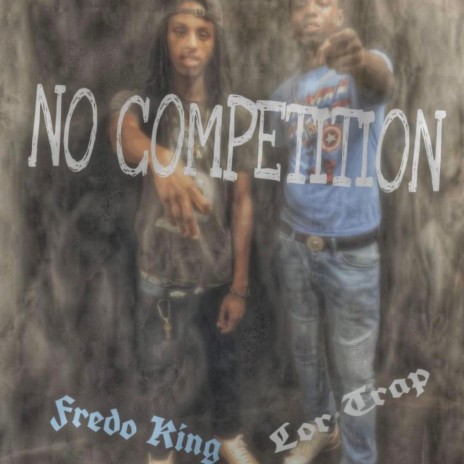 NO COMPETITION (#FREELORTRAP) ft. GG Lor Trap