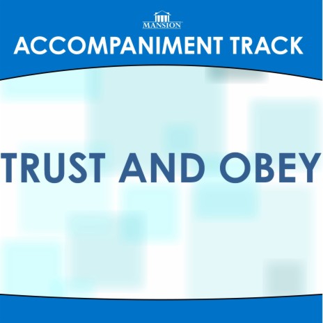 Trust and Obey (High Key F-Gb with Background Vocals) (Accompaniment Track) | Boomplay Music