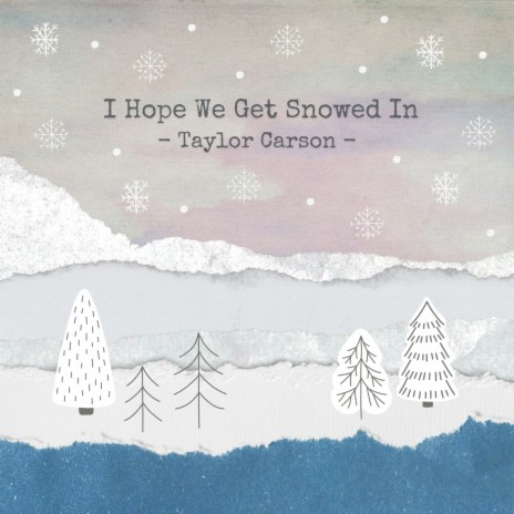 I Hope We Get Snowed In | Boomplay Music