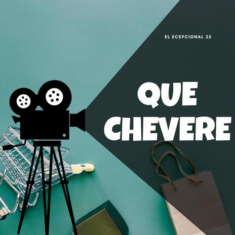 que chevere | Boomplay Music