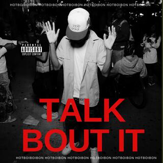 TALK BOUT IT (Versions)