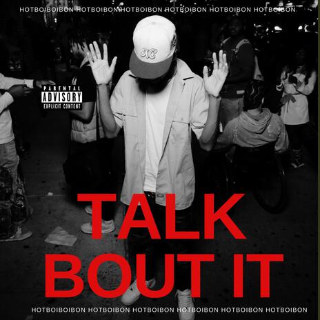 TALK BOUT IT (Radio Edit) | Boomplay Music