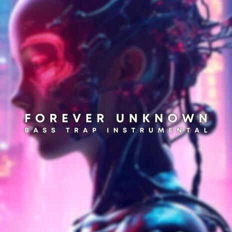 Forever Unknown (Bass Trap) | Boomplay Music