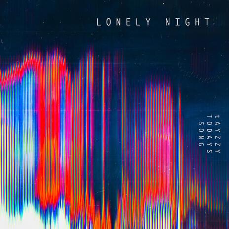 LONELY NIGHT | Boomplay Music