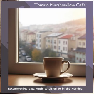 Recommended Jazz Music to Listen to in the Morning