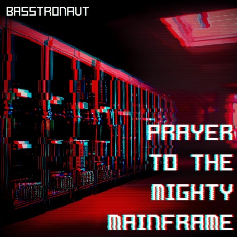 Prayer To The Mighty Mainframe | Boomplay Music