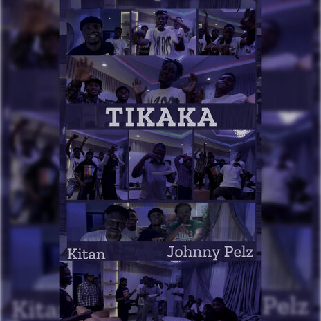 Tikaka ft. Johnny pelz | Boomplay Music