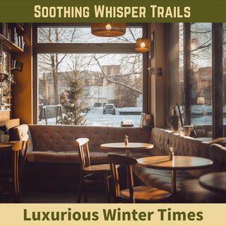 Luxurious Winter Times