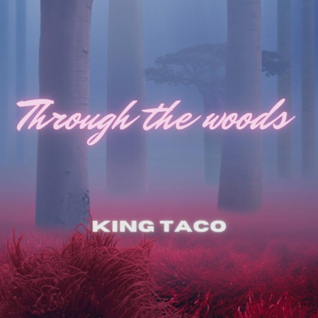 Through the woods | Boomplay Music