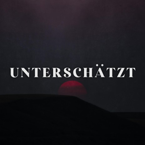 Unterschätzt | Boomplay Music