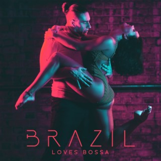 Brazil Loves Bossa: Latin America Jazz, Bossa Nova Improvistions, Carnaval in Rio