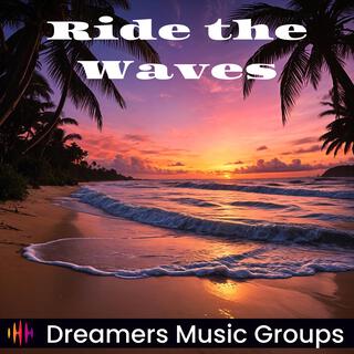 Ride the Waves